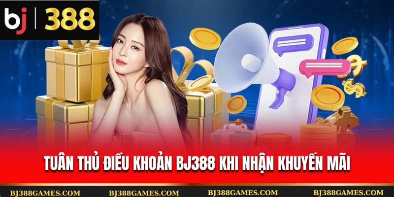 Tuân thủ điều khoản Bj388 khi nhận khuyến mãi Tuân thủ điều khoản Bj388 khi nhận khuyến mãi