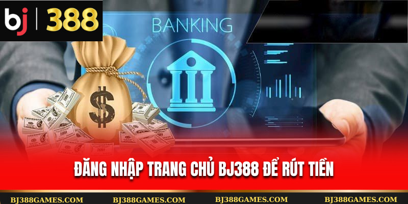 Đăng nhập trang chủ Bj388 để rút tiền Đăng nhập trang chủ Bj388 để rút tiền