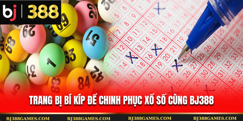 Trang bị bí kíp để chinh phục xổ số cùng Bj388 Trang bị bí kíp để chinh phục xổ số cùng Bj388